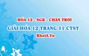 Giải Hóa 12 trang 11 Chân trời Sáng tạo